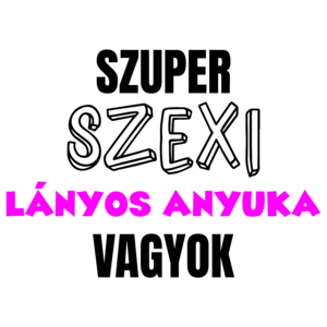 Szuper szexi lányos anyuka vagyok