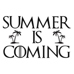 Summer is coming