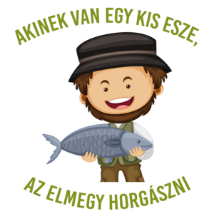 Akinek van egy kis esze az elmegy horgászni