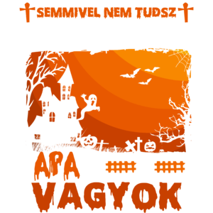 Semmivel sem tudsz meglepni apa vagyok halloween