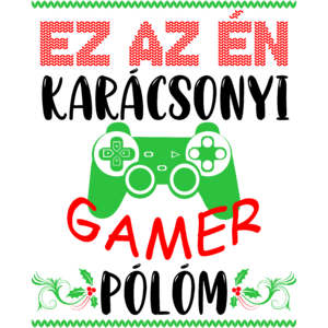 Ez az én karácsonyi gamer pólóm